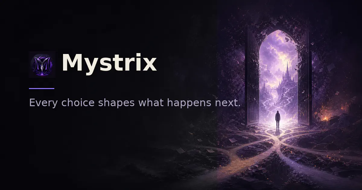 Mystrix: every choice shapes what happens next